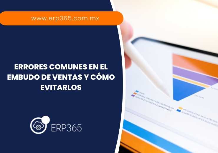 Errores Comunes En El Embudo De Ventas Y Cómo Evitarlos Erp 365 2317