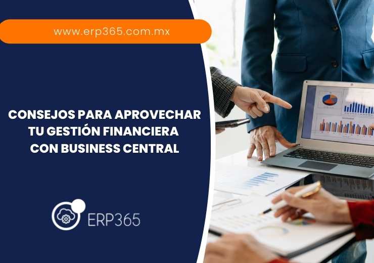 Consejos para aprovechar tu gestión financiera con Business Central