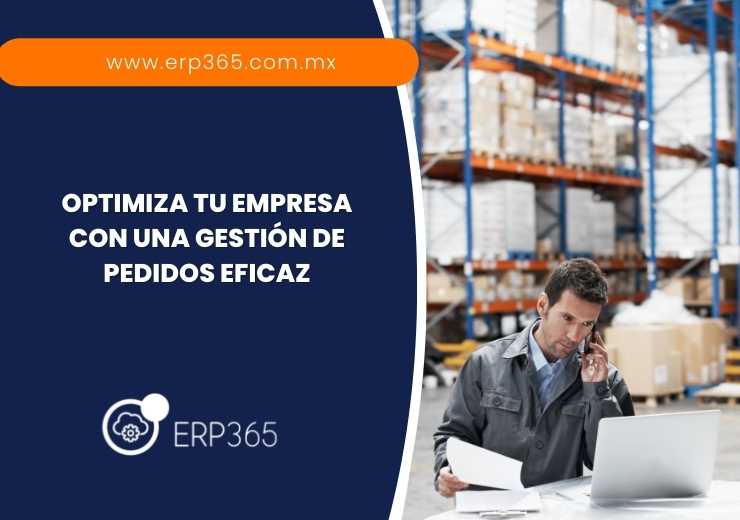 Optimiza tu empresa con una gestión de pedidos eficaz