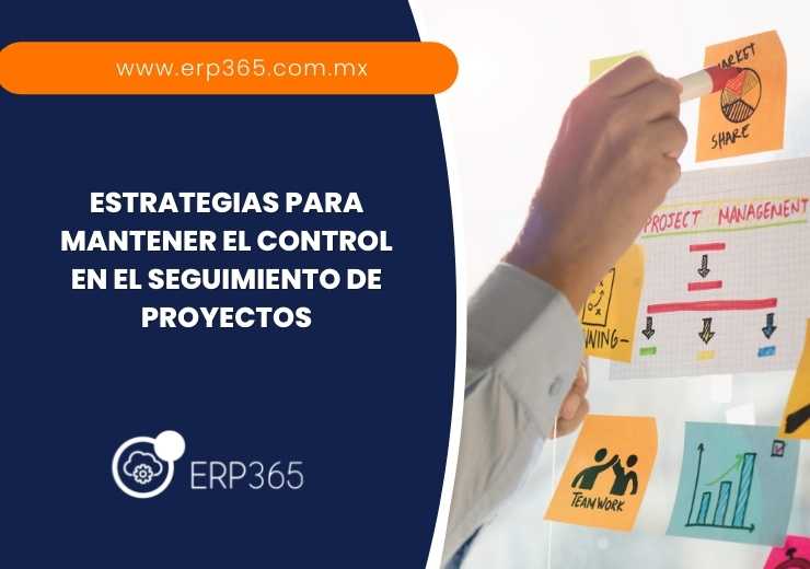 Estrategias para mantener el control en el seguimiento de proyectos